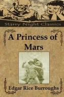 A Princess of Mars di Edgar Rice Burroughs edito da Createspace