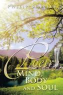 Poetry For The Mind, Body And Soul di Philip Searles edito da Xlibris Corporation