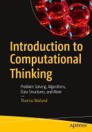 Introduction to Computational Thinking: Algorithms, Functions, Lexers, Parsers, Queues, Recursion, Sets, Strings, Stacks, and More di Thomas Mailund edito da APRESS