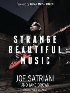 Strange Beautiful Music: A Musical Memoir di Jake Brown, Joe Satriani edito da Tantor Audio