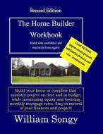 The Home Builder Workbook di William Songy edito da Createspace