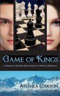 Game of Kings: A Thrilling Modern Reimagining of Pride and Prejudice di Anthea Carson, D. J. Natelson edito da Createspace