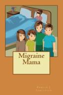 Migraine Mama di Pamela J. Tomlinson edito da Createspace