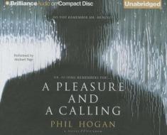 A Pleasure and a Calling di Phil Hogan edito da Brilliance Audio