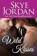 Wild Kisses di Skye Jordan edito da Amazon Publishing