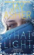 What Light di Jay Asher edito da Pan Macmillan