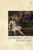 LANDMARK CASES IN PRIVACY LAW di WRAGG PAUL edito da BLOOMSBURY ACADEMIC