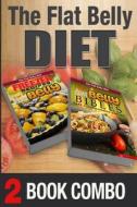 The Flat Belly Bibles Part 1-The Cooking Edition and Freezer Recipes for a Flat Belly: 2 Book Combo di Mary Atkins edito da Createspace Independent Publishing Platform