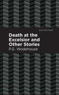 Death at the Excelsior and Other Stories di P. G. Wodehouse edito da MINT ED