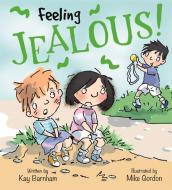 Feelings and Emotions: Feeling Jealous di Kay Barnham edito da Hachette Children's Group
