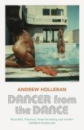 Dancer from the Dance di Andrew Holleran edito da Vintage Publishing
