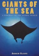 Giants of the Sea: A Portrait of the Animal World di Andrew Cleave edito da Todtri Productions