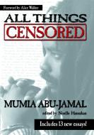 All Things Censored di Mumia Abu-Jamal edito da SEVEN STORIES