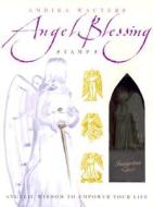 Angel Blessing Stamps [With GuidebookWith Stamps & Statuette with Stamp Base] di Ambika Wauters edito da Red Wheel
