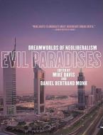 Evil Paradises: Dreamworlds of Neoliberalism edito da NEW PR