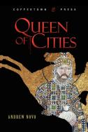 Queen of Cities di Andrew Novo edito da Coffeetown Press