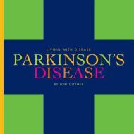 Parkinson's Disease di Lori Dittmer edito da CREATIVE CO