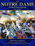 The Notre Dame Football Encyclopedia di Michael R. Steele edito da Sports Publishing LLC