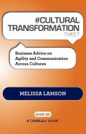 # CULTURAL TRANSFORMATION tweet Book01 di Melissa Lamson, Rajesh Setty edito da THINKaha