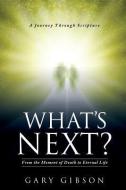 What's Next? di Gary Gibson edito da XULON PR