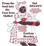 From The Soul Into The Cast Iron Skillet--2nd Helpin' di Lurlene Bowden edito da White Bird Publications