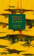 Notes Of A Crocodile di Bonnie Huie, Eileen Myles, Qiu Miaojin edito da The New York Review of Books, Inc