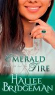Emerald Fire di Hallee Bridgeman edito da Olivia Kimbrell Press (TM)