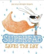 Superfab Saves the Day di Berengere Delaporte, Jean Leroy edito da Owlkids