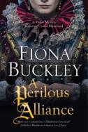 Perilous Alliance di Fiona Buckley edito da Severn House Publishers Ltd