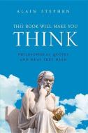This Book Will Make You Think di Alain Stephen edito da Michael O'mara Books Ltd