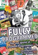 Fully Programmed di Derek Hammond, Gary Silke edito da Pitch Publishing Ltd