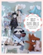Sew Comfort Dolls: 24 Adorable Projects to Sew, Including All Templates di Karine Thiboult-Demessence edito da SEARCH PR