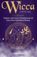 Wicca Crystal di CROMWELL STELLA CROMWELL edito da Lobbylibraryltd