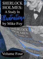 Sherlock Holmes - A Study In Illustrations - Volume 4 di Foy Mike Foy edito da MX Publishing