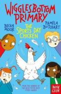 Wigglesbottom Primary: The Sports Day Chicken di Pamela Butchart edito da Nosy Crow Ltd