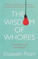The Wisdom Of Whores di Elizabeth Pisani edito da Granta Books