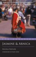 Jasmine and Arnica di Nicola Naylor edito da Eye Books