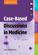 Case-Based Discussions In Medicine, Updated Edition di Paul McNamara edito da Scion Publishing Ltd