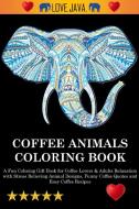 Coffee Animals Coloring Book di Adult Coloring Books, Swear Word Coloring Book, Adult Colouring Books edito da Joe Collins