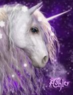 Ashley: Unicorn Fantasy Yearly 365 Lined Pages Journal, Diary, Notebook, Personalized with Name Christmas, Birthday, Friendshi di Black River Art edito da Createspace Independent Publishing Platform