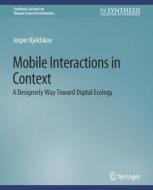 Mobile Interactions in Context di Jesper Kjeldskov edito da Springer International Publishing