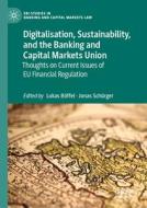 Digitalisation, Sustainability, And The Banking And Capital Markets Union edito da Springer International Publishing AG