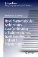 Novel Macromolecular Architectures via a Combination of Cyclodextrin Host/Guest Complexation and RAFT Polymerization di Bernhard V. K. J. Schmidt edito da Springer International Publishing