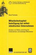 Mitarbeiterkapitalbeteiligung bei mittelständischen Unternehmen di René Pankoke edito da Deutscher Universitätsverlag