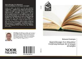 Apprentissage d'un étiqueteur morphosyntaxique de la langue amazighe di Mohamed Outahajala edito da Noor Publishing