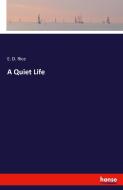 A Quiet Life di E. D. Rice edito da hansebooks