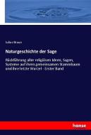 Naturgeschichte der Sage di Julius Braun edito da hansebooks