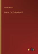 Hilaria. The Festive Board di Charles Morris edito da Outlook Verlag