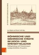 Böhmische und mährische Städte im Hoch- und Spätmittelalter edito da Böhlau-Verlag GmbH