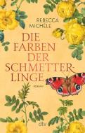 Die Farben der Schmetterlinge di Rebecca Michéle edito da dtv Verlagsgesellschaft